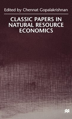 NA NA, Chennat Gopalakrishnan - Classic Papers in Natural Resource Economics, Inbunden