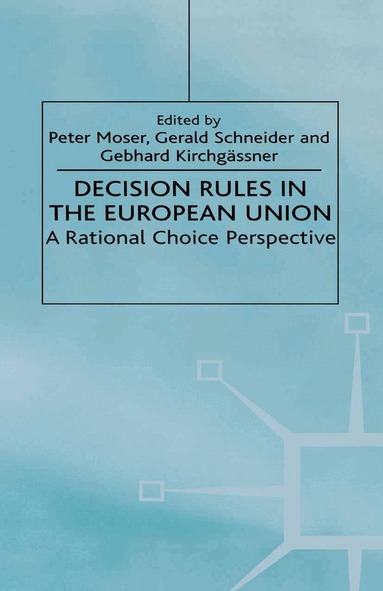 P. Moser - Decision Rules in the European Union, Inbunden