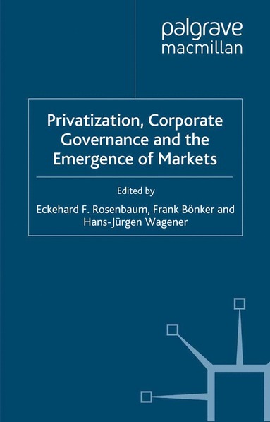 bokomslag Privatization, Corporate Governance and the Emergence of Markets