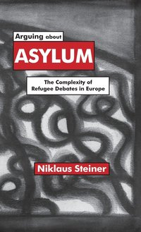 bokomslag Arguing about Asylum