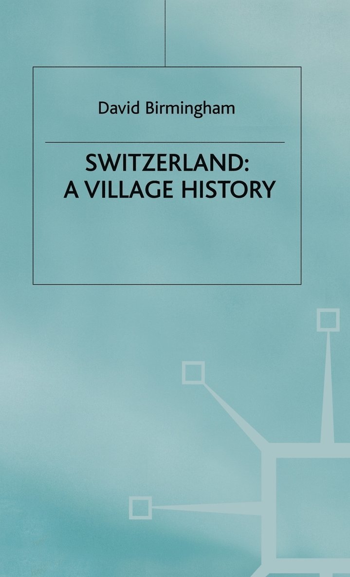 Switzerland: A Village History 1