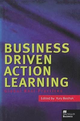 Business Driven Action Learning 1