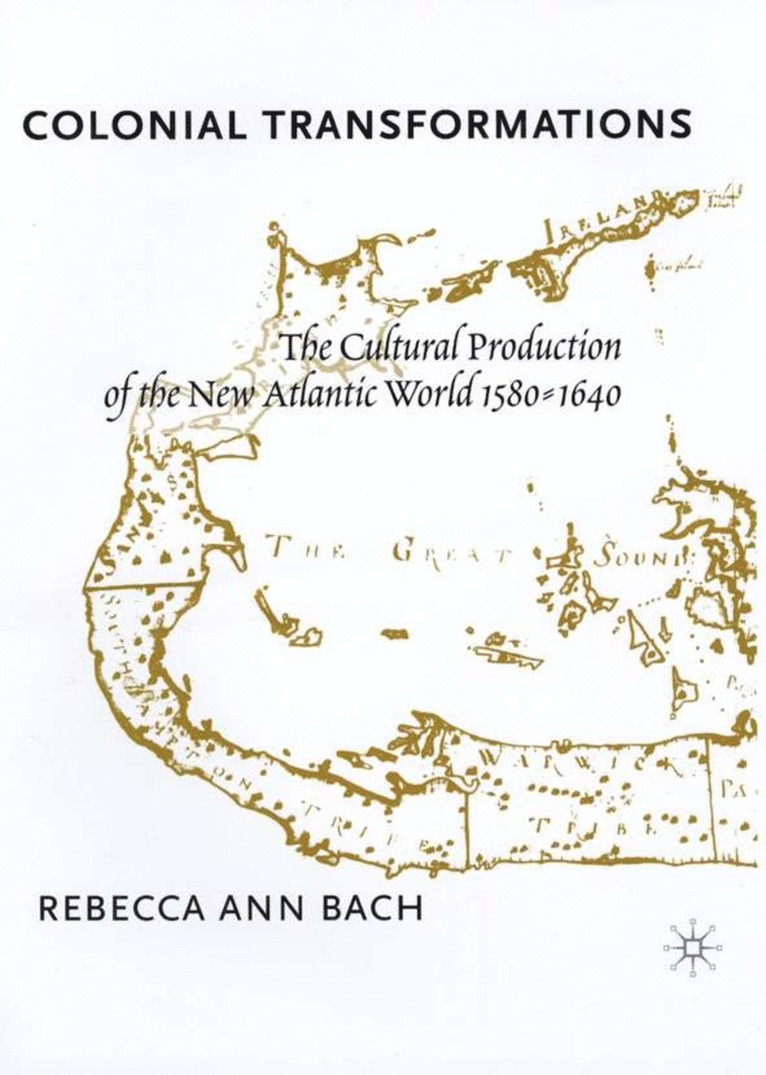 R. Bach, Rebecca Ann Bach - Colonial Transformations, Inbunden