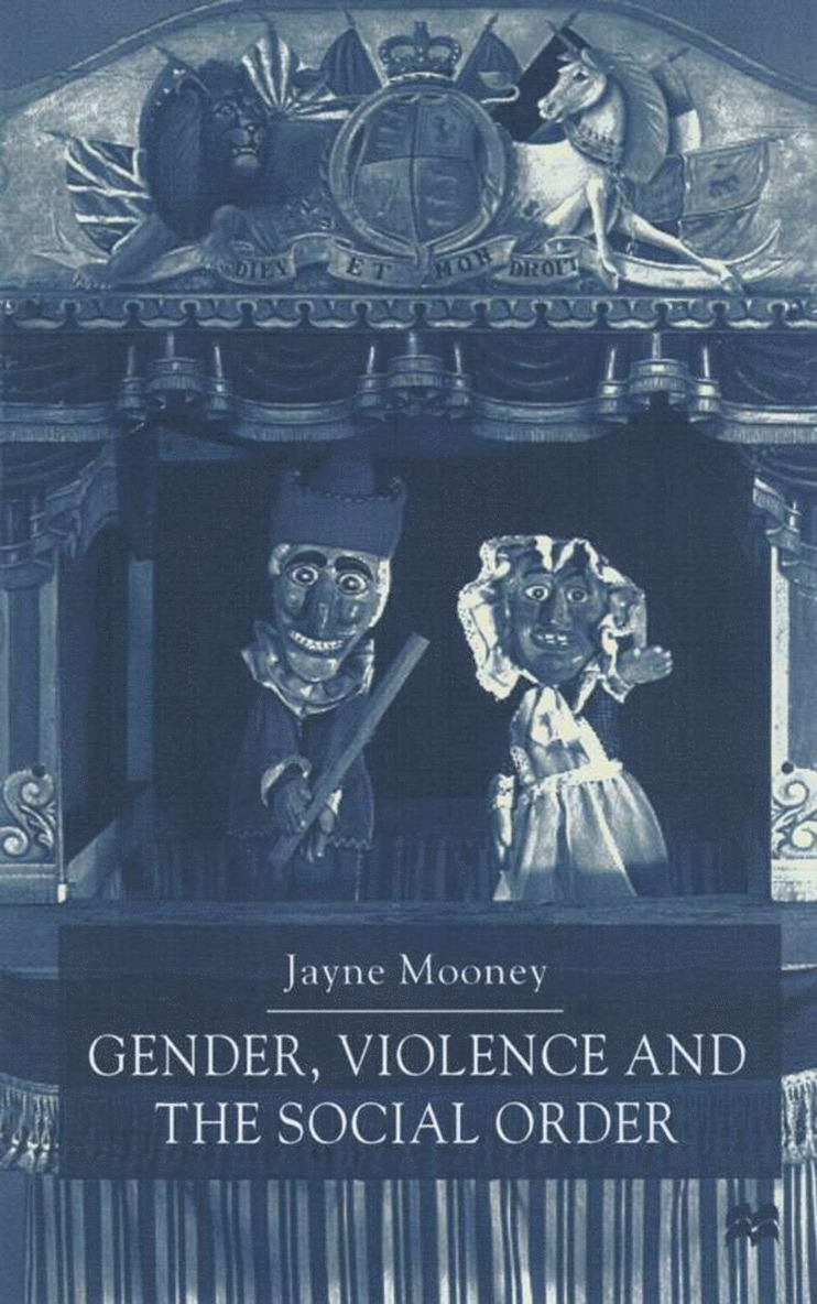 J. Mooney, Jayne Mooney - Gender, Violence and the Social Order, Inbunden