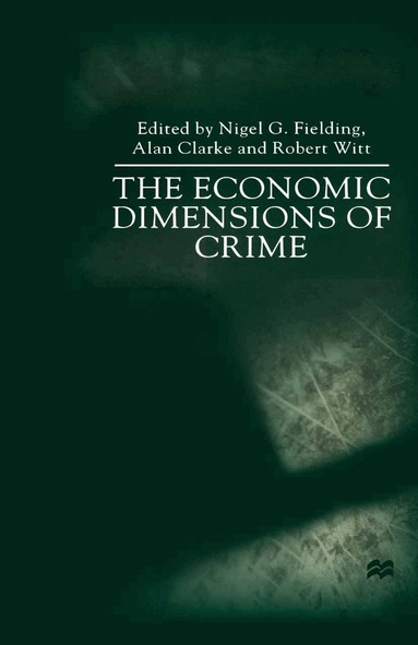 NA NA, Alan Clarke, Robert Witt - Economic Dimensions of Crime, Inbunden