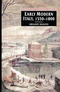 bokomslag Early Modern Italy, 1550-1800: Three Seasons in European History