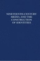 bokomslag Nineteenth-Century Media and the Construction of Identities
