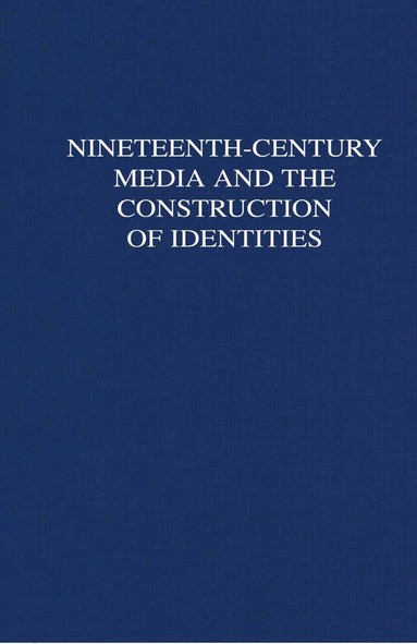 bokomslag Nineteenth-Century Media and the Construction of Identities