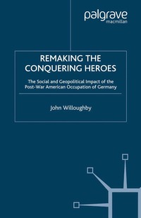 bokomslag Remaking the Conquering Heroes