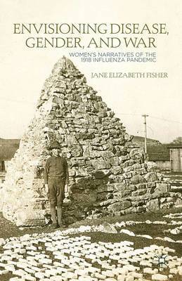 J. Fisher, Jane Fisher - Envisioning Disease, Gender, and War, Inbunden