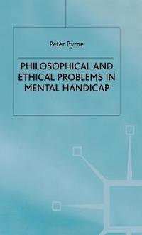 bokomslag Philosophical and Ethical Problems in Mental Handicap