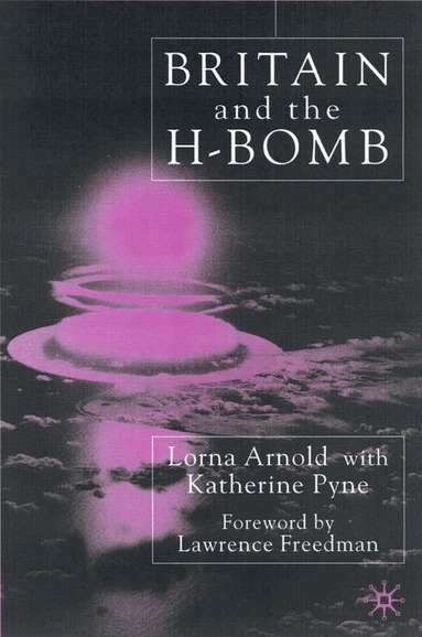 L. Arnold - Britain and the H-Bomb, Inbunden