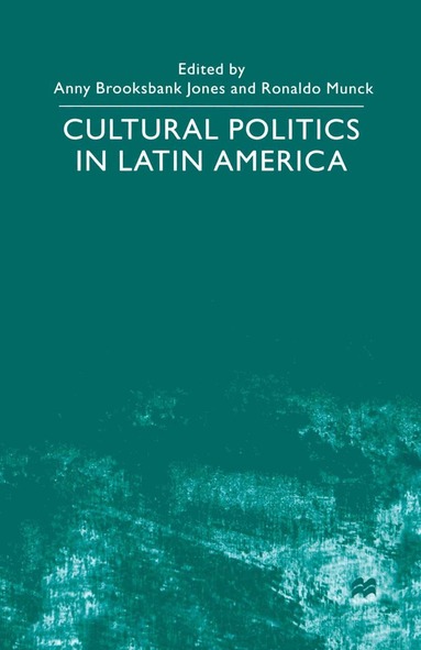 NA NA, Anny Brooksbank Jones, Ronaldo Munck - Cultural Politics in Latin America, Inbunden