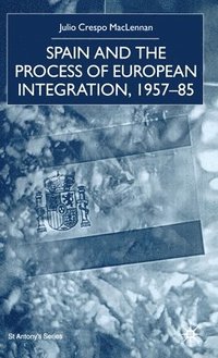 bokomslag Spain and the Process of European Integration, 1957-85