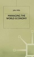 NA NA, Na Na, John Mills, None - Managing the World Economy, Inbunden
