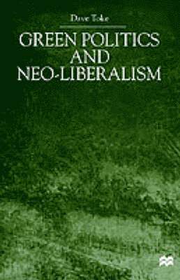 Green Politics and Neo-Liberalism 1