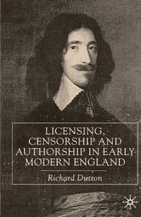 bokomslag Licensing, Censorship and Authorship in Early Modern England