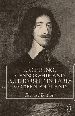 bokomslag Licensing, Censorship and Authorship in Early Modern England