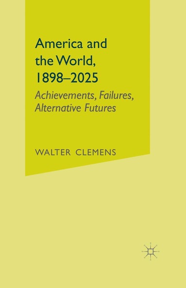 bokomslag America and the World, 1898-2025