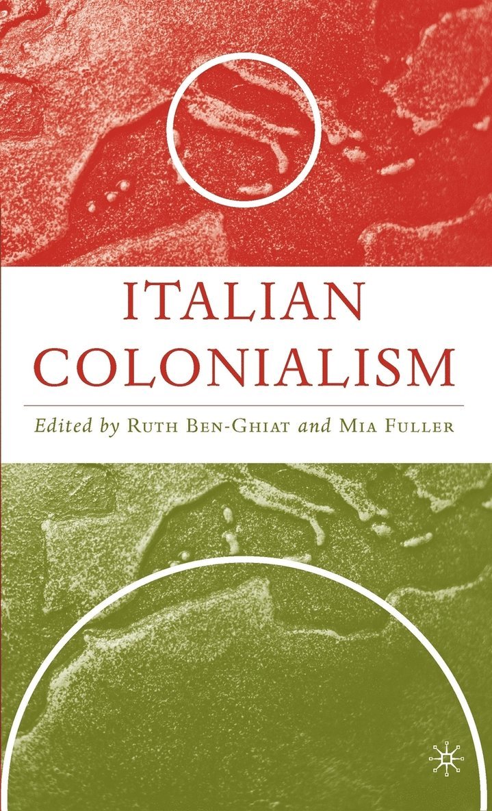 R. Ben-Ghiat, M. Fuller, Ruth Ben-Ghiat, Mia Fuller - Italian Colonialism, Inbunden