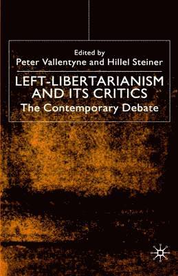 NA NA, Na Na, Peter Vallentyne, Hillel Steiner - Left-Libertarianism and Its Critics, Inbunden