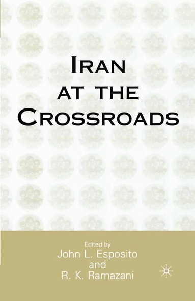 bokomslag Iran at the Crossroads