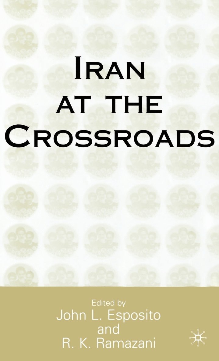 J. Esposito, R. Ramazani, John L. Esposito, Rouhollah K. Ramazani - Iran at the Crossroads, Inbunden