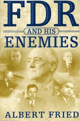 Albert Fried - FDR and His Enemies, Häftad