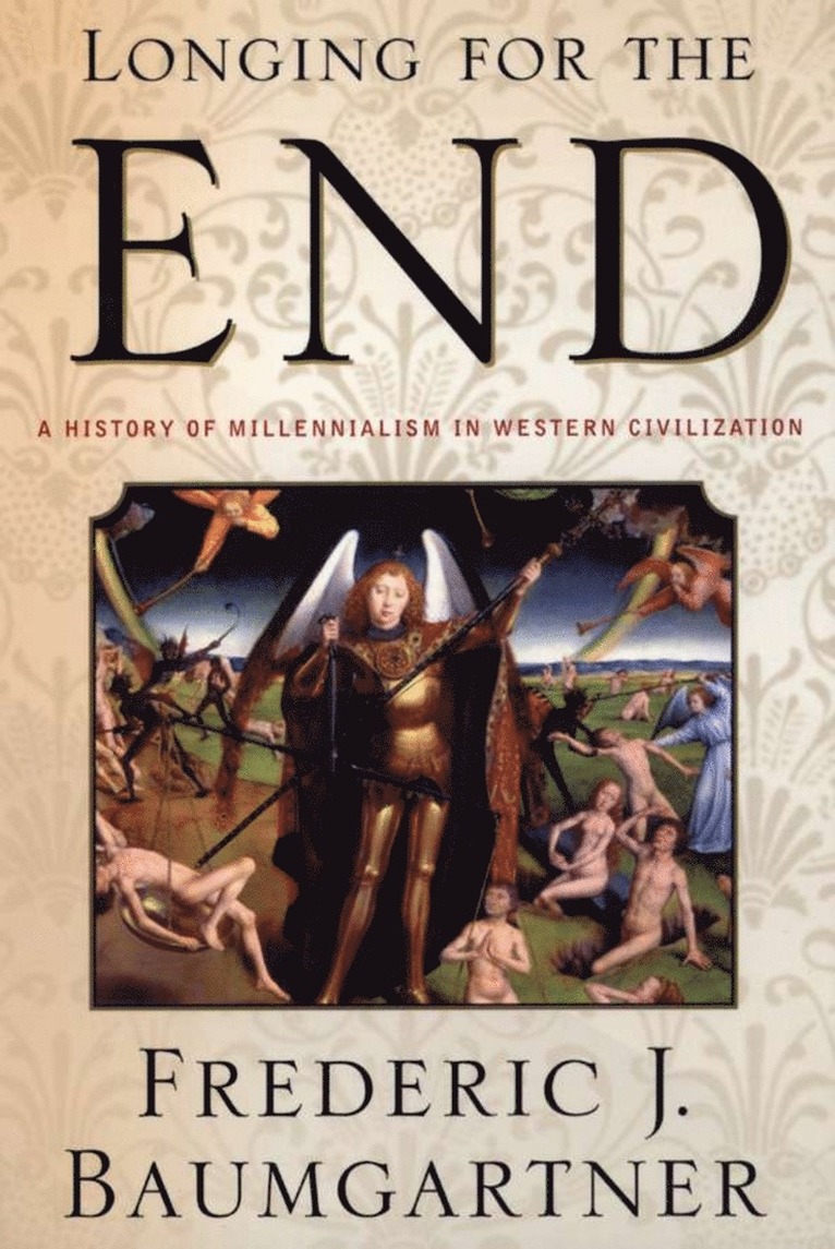 Frederic J. Baumgartner, Prof. Baumgartner, Frederic J., Frederic J Baumgartner - Longing For The End, Häftad