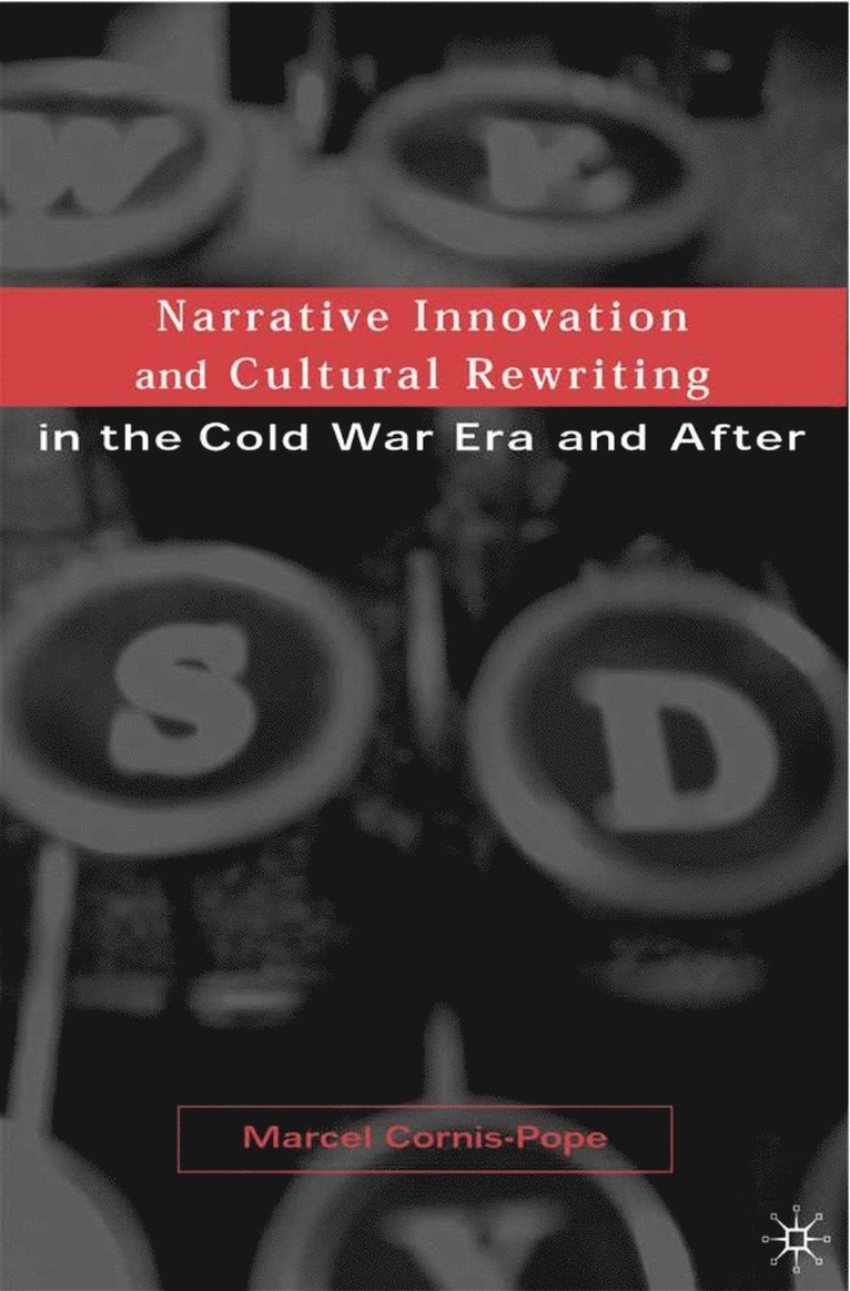 Narrative Innovation and Cultural Rewriting in the Cold War Era and After