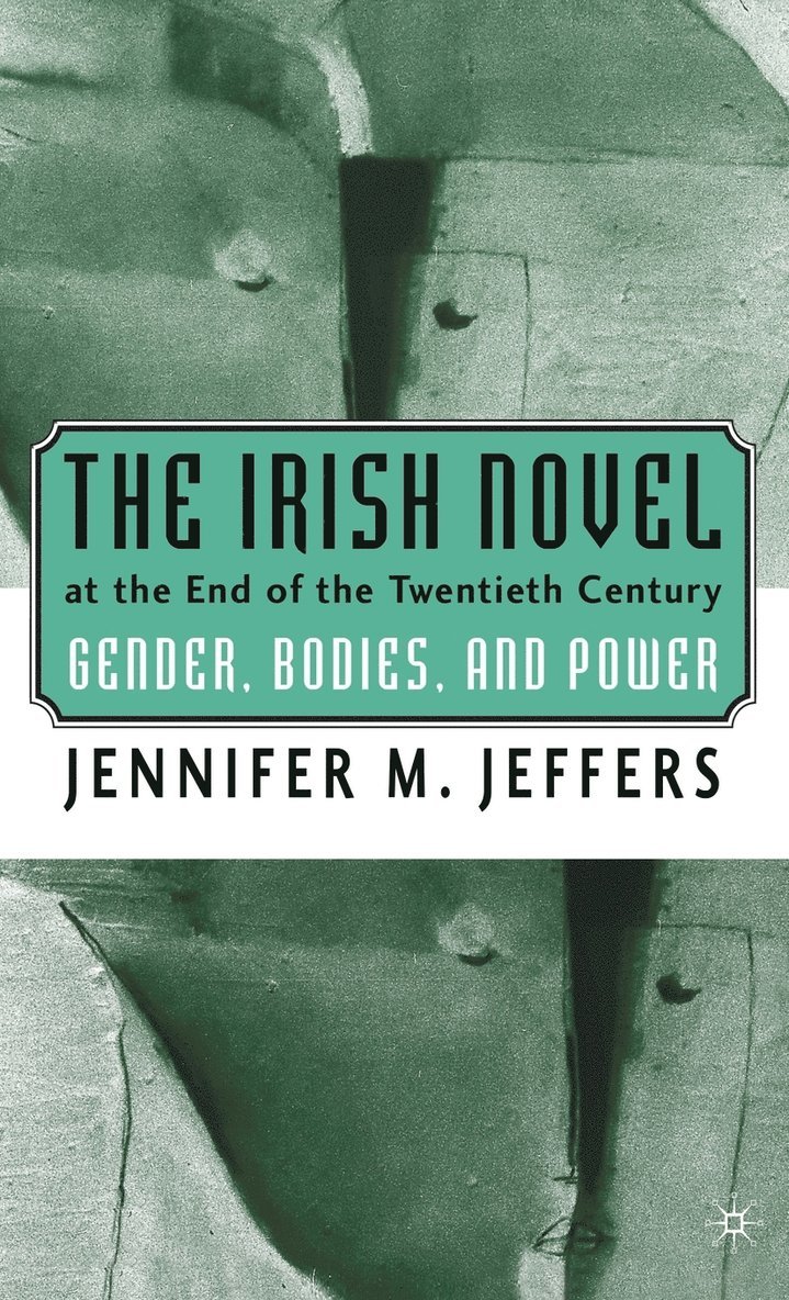 The Irish Novel at the End of the Twentieth Century 1