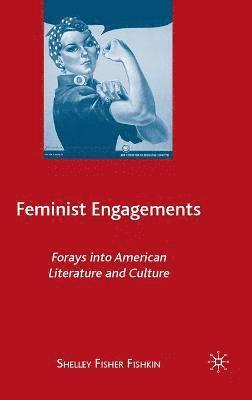 S. Fishkin - Feminist Engagements, Inbunden