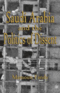 bokomslag Saudi Arabia and the Politics of Dissent