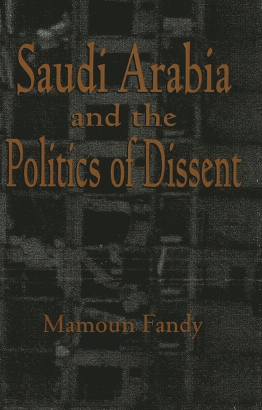 bokomslag Saudi Arabia and the Politics of Dissent