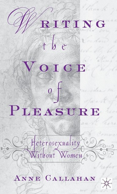bokomslag Writing the Voice of Pleasure: Heterosexuality Without Women