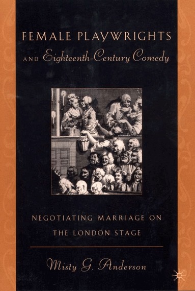 M. Anderson - Female Playwrights and Eighteenth-Century Comedy, Inbunden