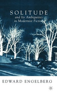 bokomslag Solitude and its Ambiguities in Modernist Fiction