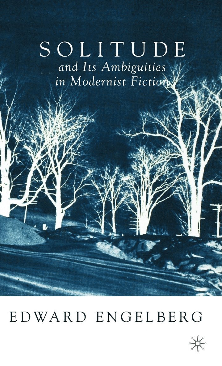 Solitude and its Ambiguities in Modernist Fiction 1