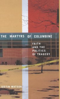 bokomslag The Martyrs of Columbine