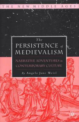 The Persistence of Medievalism 1