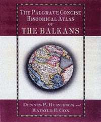 bokomslag The Palgrave Concise Historical Atlas of the Balkans