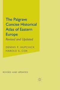 bokomslag The Palgrave Concise Historical Atlas of Eastern Europe