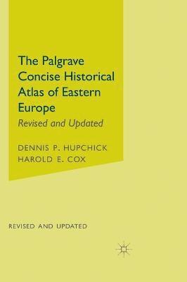 The Palgrave Concise Historical Atlas of Eastern Europe 1
