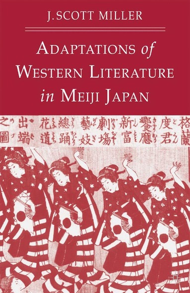 J. Miller - Adaptions of Western Literature in Meiji Japan, Inbunden