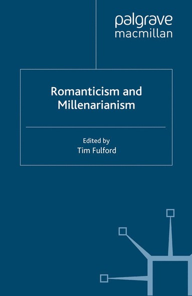 bokomslag Romanticism and Millenarianism