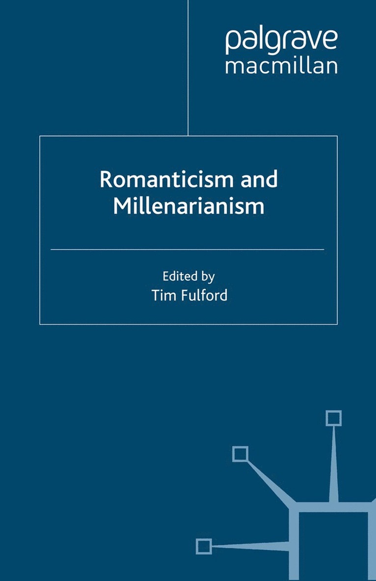 T. Fulford - Romanticism and Millenarianism, Inbunden