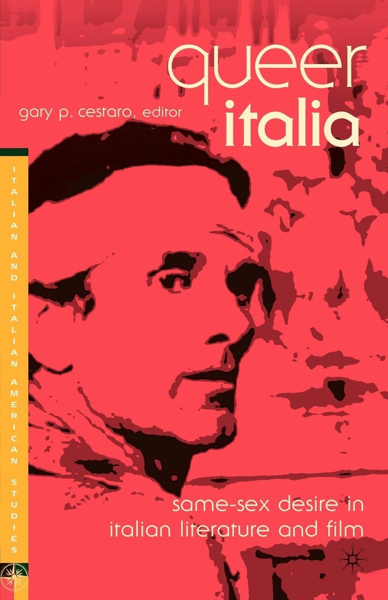 Queer Italia: Same-Sex Desire in Italian Literature and Film 1