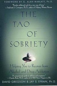 bokomslag The Tao of Sobriety: Helping You to Recover from Alcohol and Drug Addiction