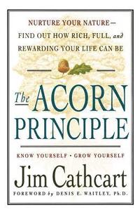 bokomslag The Acorn Principle: Know Yourself, Grow Yourself