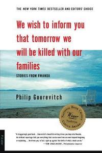 bokomslag We Wish to Inform You That Tomorrow We Will Be Killed with Our Families